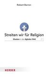 Streiten wir für Religion!