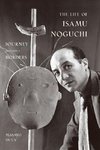 The Life of Isamu Noguchi