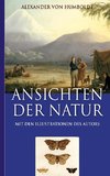 Alexander von Humboldt: Ansichten der Natur (Mit den Illustrationen des Autors)