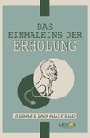 Das Einmaleins der Erholung