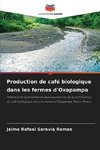 Production de café biologique dans les fermes d'Oxapampa