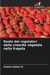 Ruolo dei regolatori della crescita vegetale nella fragola