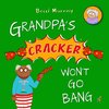 Grandpa's Cracker Won't Go Bang