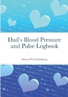 Dad's Blood Pressure and Pulse Logbook