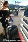 DE VIAJE  POR LA VIDA