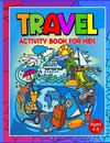 Travel Activity Book For Kids Ages 4-8