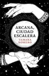 Arcana, Ciudad Escalera