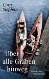 Über alle Gräben hinweg