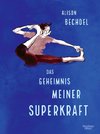 Das Geheimnis meiner Superkraft