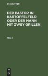 Der Pastor in Kartoffelfeld oder der Mann mit zwey Grillen, Teil 2, Der Pastor in Kartoffelfeld oder der Mann mit zwey Grillen Teil 2