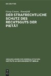 Der strafrechtliche Schutz des Rechtsguts der Pietät