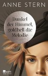 Dunkel der Himmel, goldhell die Melodie