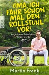 Oma, ich fahr schon mal den Rollstuhl vor!