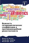 Vazhnost' geterociklicheskih skaffoldow w protiwomikrobnoj rezistentnosti