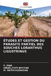 ÉTUDES ET GESTION DU PARASITE PARTIEL DES SOUCHES LORANTHUS LIGUSTRINUS