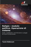 Religio - modulo politico. Operazione di sistema