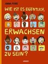 Wie ist es eigentlich, erwachsen zu sein?