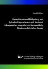 Hyperthermie und Bildgebung von hybriden Polymerfasern und Stents mit inkorporierten magnetischen Nanopartikeln für den medizinischen Einsatz