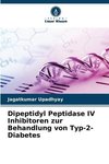 Dipeptidyl Peptidase IV Inhibitoren zur Behandlung von Typ-2-Diabetes