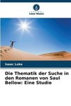 Die Thematik der Suche in den Romanen von Saul Bellow: Eine Studie