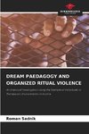 DREAM PAEDAGOGY AND ORGANIZED RITUAL VIOLENCE