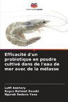 Efficacité d'un probiotique en poudre cultivé dans de l'eau de mer avec de la mélasse