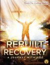 Rebuilt Recovery - Getting Started - Book 1