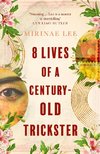 8 Lives of a Century-Old Trickster