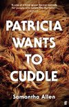 Patricia Wants to Cuddle