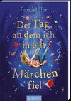 Der Tag, an dem ich in ein Märchen fiel