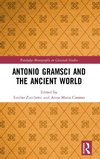 Antonio Gramsci and the Ancient World