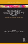 The Making of Crusading Heroes and Villains