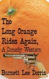 The Long Orange Rides Again, A Comedy Western