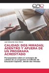 CALIDAD: DOS MIRADAS; ADENTRO Y AFUERA DE UN PROGRAMA ACREDITADO