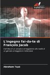 L'ingegno fai-da-te di François Jacob