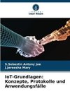 IoT-Grundlagen: Konzepte, Protokolle und Anwendungsfälle