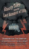 Ghostly Tales from the Lost Summer of 1816 - Frankenstein, The Vampyre & Other Stories from the Villa Diodati