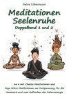 Meditationen Seelenruhe Doppelband 1 und 2