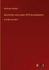 Geschichte eines anno 1813 Konskribierten