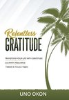 Relentless Gratitude