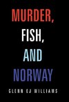 Murder, Fish, and Norway