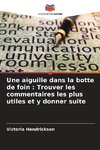 Une aiguille dans la botte de foin : Trouver les commentaires les plus utiles et y donner suite