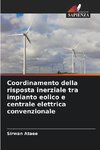 Coordinamento della risposta inerziale tra impianto eolico e centrale elettrica convenzionale