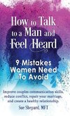 How to Talk to a Man and Feel Heard