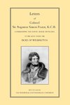 LETTERS of COLONEL SIR AUGUSTUS SIMON FRAZER KCB COMMANDING THE ROYAL HORSE ARTILLERY DURING THE PENINSULAR AND WATERLOO CAMPAIGNS