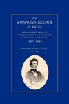 Shannon OS Brigade in India, Being Some Account of Sir William Peel OS Naval Brigade in the Indian Campaign of 1857-1858