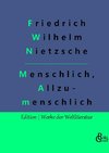 Menschliches, Allzumenschliches