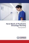 Hand Book of Paediatric Oncology Nursing