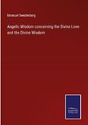 Angelic Wisdom concerning the Divine Love and the Divine Wisdom