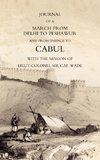 JOURNAL OF A MARCH FROM DELHI TO PESHAWUR AND FROM THENCE TO CABUL WITH THE MISSION OF LIEUT-COLONEL SIR C.M. WADE (GHUZNEE 1839 CAMPAIGN)